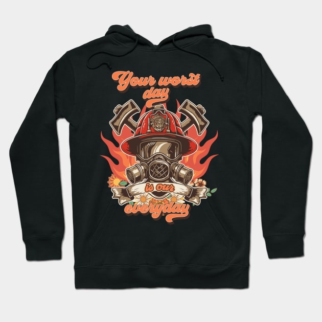 Firefighter woman Fire girl floral groovy funny quote Your worst day is our everyday Hoodie by HomeCoquette